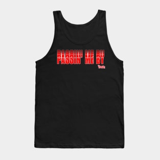 Passin' Me By Far Side Tank Top